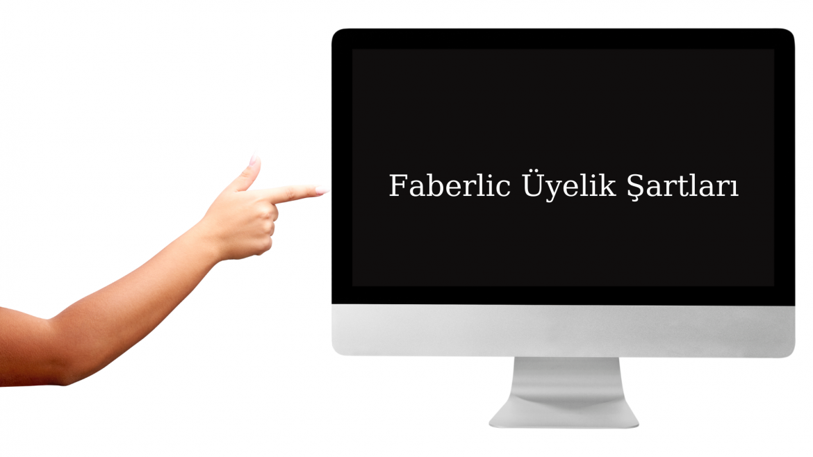 Faberlic Üyelik Şartları
